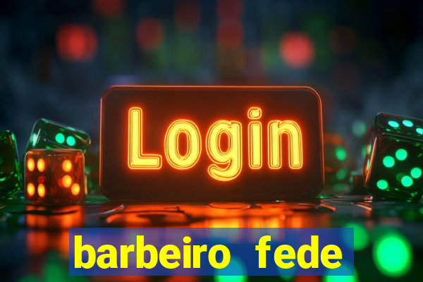 barbeiro fede quando morre